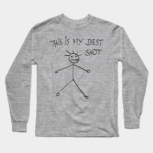 This is My Best Shot Long Sleeve T-Shirt